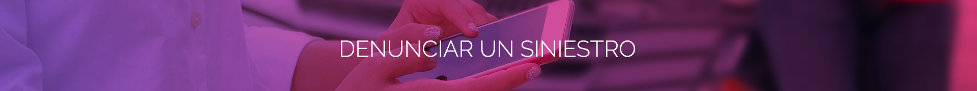 Header-Denunciar-un-siniestro-texto1